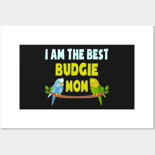 I Am The Best Budgie Mom Budgie Mom Mother Posters and Art